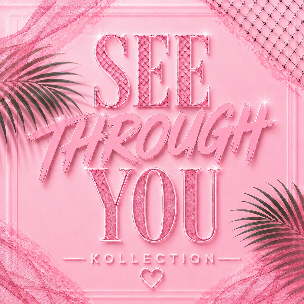 See Through You Kollection